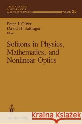 Solitons in Physics, Mathematics, and Nonlinear Optics Peter J. Olver David H. Sattinger 9781461390350 Springer