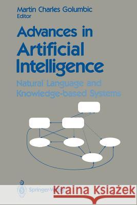 Advances in Artificial Intelligence: Natural Language and Knowledge-Based Systems Golumbic, Martin C. 9781461390541