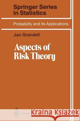 Aspects of Risk Theory Jan Grandell 9781461390602 Springer