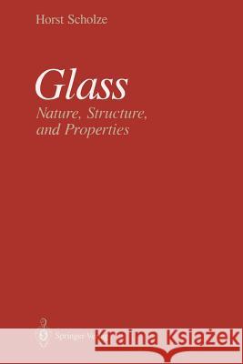 Glass: Nature, Structure, and Properties Lakin, Michael J. 9781461390718 Springer