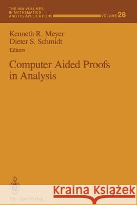 Computer Aided Proofs in Analysis Kenneth R. Meyer Dieter S. Schmidt 9781461390947