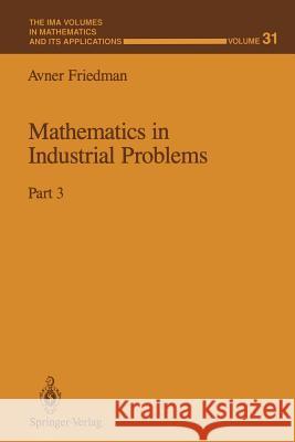 Mathematics in Industrial Problems: Part 3 Avner Friedman 9781461391005