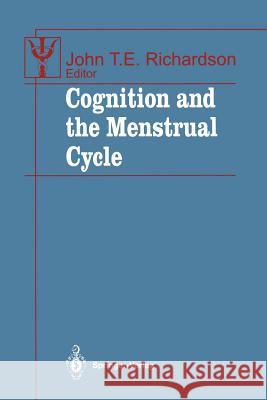 Cognition and the Menstrual Cycle John T. E. Richardson 9781461391500 Springer