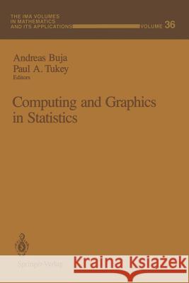 Computing and Graphics in Statistics Andreas Buja Paul A. Tukey 9781461391562