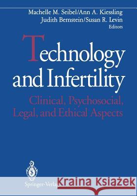 Technology and Infertility: Clinical, Psychosocial, Legal, and Ethical Aspects Seibel, Machelle M. 9781461392071 Springer