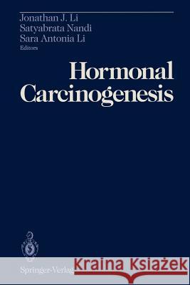 Hormonal Carcinogenesis: Proceedings of the First International Symposium Li, Jonathan J. 9781461392101 Springer