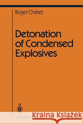 Detonation of Condensed Explosives Roger Cheret 9781461392866 Springer