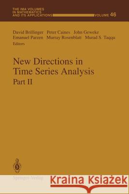 New Directions in Time Series Analysis: Part II Brillinger, David 9781461392989