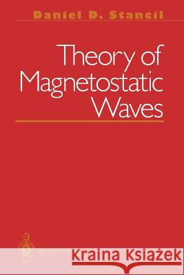 Theory of Magnetostatic Waves Daniel D. Stancil 9781461393405