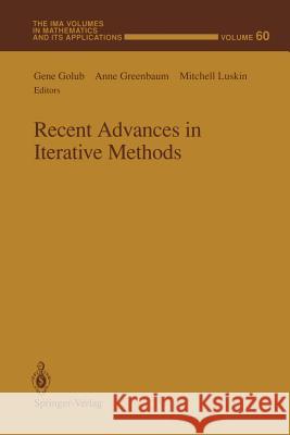 Recent Advances in Iterative Methods Gene Golub Anne Greenbaum Mitchell Luskin 9781461393559 Springer