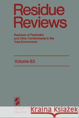 Residue Reviews: Resideus of Pesticides and Other Contaminants in the Total Environment Gunther, Francis a. 9781461394099