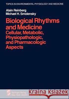 Biological Rhythms and Medicine: Cellular, Metabolic, Physiopathologic, and Pharmacologic Aspects Mayersbach, H. Von 9781461394983 Springer