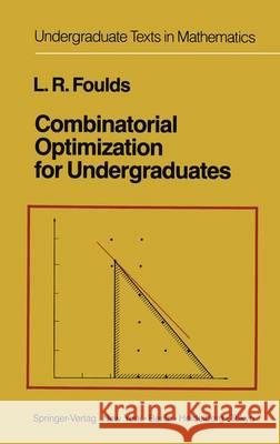 Combinatorial Optimization for Undergraduates L. R. Foulds 9781461395133 Springer