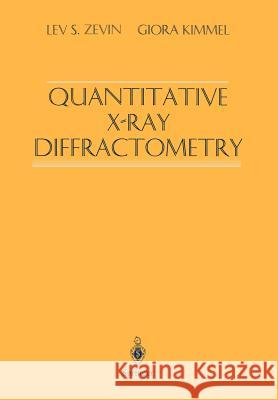 Quantitative X-Ray Diffractometry Lev S. Zevin Giora Kimmel Inez Mureinik 9781461395379 Springer