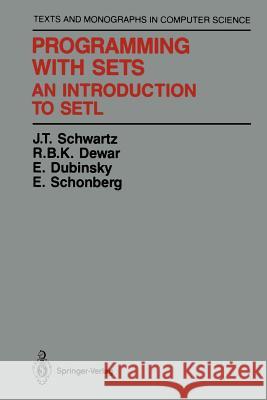Programming with Sets: An Introduction to Setl Schwartz, J. T. 9781461395775 Springer
