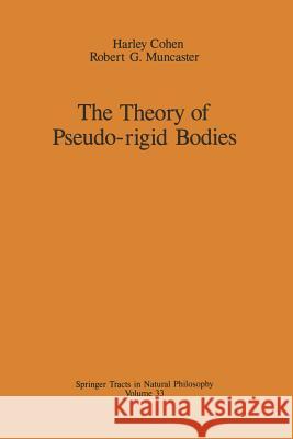 The Theory of Pseudo-Rigid Bodies Cohen, Harley 9781461395911 Springer