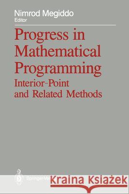 Progress in Mathematical Programming: Interior-Point and Related Methods Megiddo, Nimrod 9781461396192 Springer