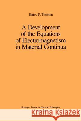 A Development of the Equations of Electromagnetism in Material Continua Harry F. Tiersten 9781461396819 Springer