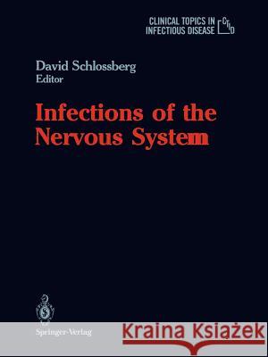 Infections of the Nervous System David Schlossberg Louis Weinstein 9781461397007 Springer