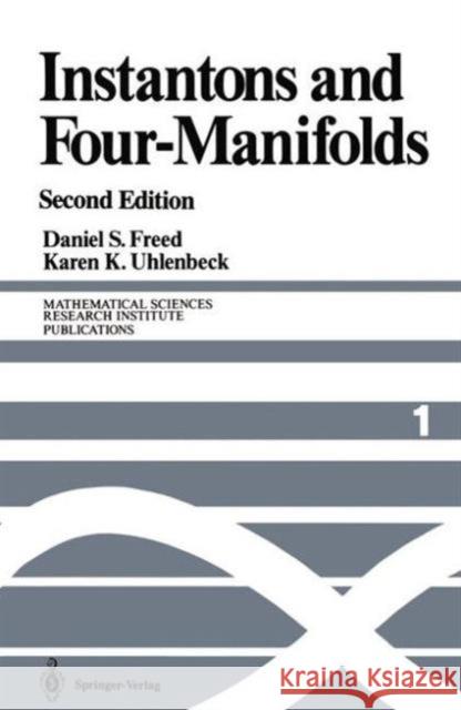 Instantons and Four-Manifolds Daniel S. Freed Karen K. Uhlenbeck 9781461397052 Springer