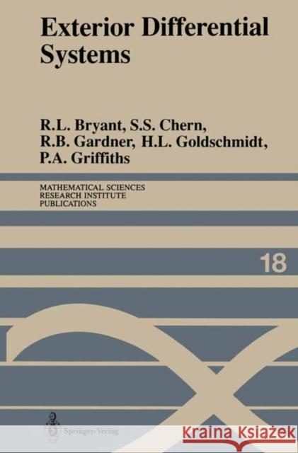 Exterior Differential Systems Robert L. Bryant S. S. Chern Robert B. Gardner 9781461397168 Springer