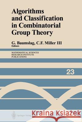 Algorithms and Classification in Combinatorial Group Theory Gilbert Baumslag Charles F. III Miller 9781461397328