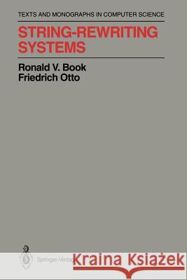 String-Rewriting Systems Ronald V. Book Friedrich Otto 9781461397731 Springer