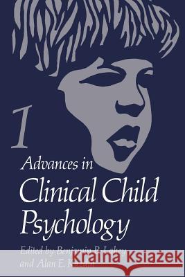 Advances in Clinical Child Psychology: Volume 1 Lahey, Benjamin B. 9781461398011 Springer