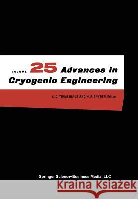Advances in Cryogenic Engineering K. D. Timmerhaus 9781461398585 Springer