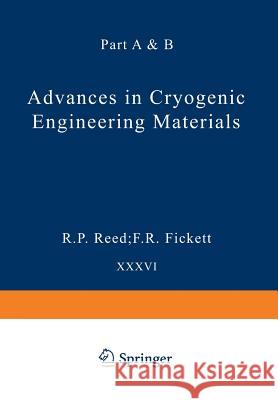 Advances in Cryogenic Engineering Materials: Part a Fast, R. W. 9781461398820 Springer