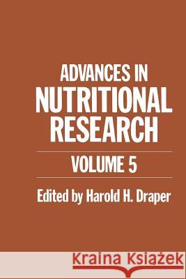 Advances in Nutritional Research: Volume 5 Draper, H. 9781461399391 Springer