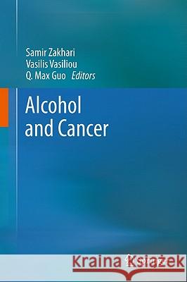 Alcohol and Cancer Samir Zakhari Vasilis Vasiliou Q. Max Guo 9781461400394 Not Avail