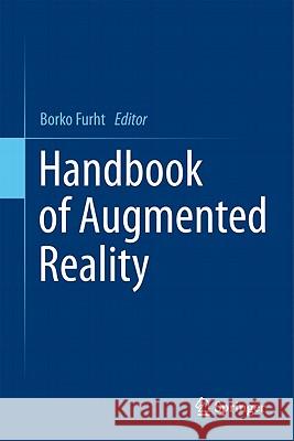 Handbook of Augmented Reality Borko Furht 9781461400639