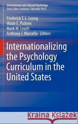Internationalizing the Psychology Curriculum in the United States Frederick Leong Anthony J. Marsella Mark M. Leach 9781461400721 Not Avail