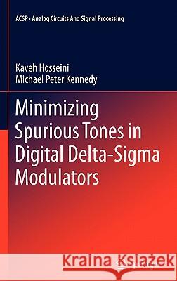Minimizing Spurious Tones in Digital Delta-SIGMA Modulators Hosseini, Kaveh 9781461400936