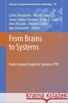 From Brains to Systems: Brain-Inspired Cognitive Systems 2010 Hernández, Carlos 9781461401636 Not Avail