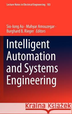 Intelligent Automation and Systems Engineering Sio Iong Ao Burghard B. Rieger Mahyar A. Amouzegar 9781461403722