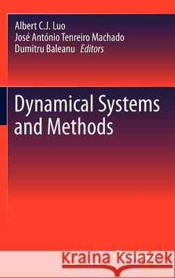 Dynamical Systems and Methods Albert C. J. Luo Jos Ant Nio Tenreiro Machado Dumitru Baleanu 9781461404538