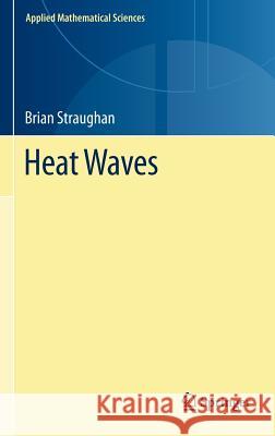 Heat Waves Brian Straughan 9781461404927 Springer
