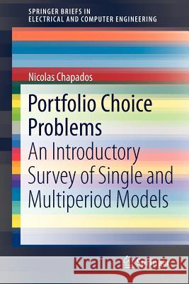 Portfolio Choice Problems: An Introductory Survey of Single and Multiperiod Models Chapados, Nicolas 9781461405764 Springer