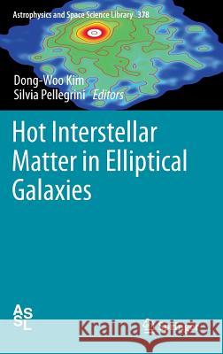 Hot Interstellar Matter in Elliptical Galaxies Dong-Woo Kim Silvia Pellegrini 9781461405795 Springer