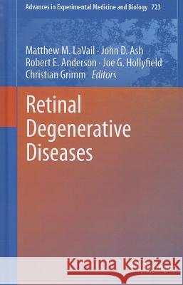 Retinal Degenerative Diseases Matthew Lavail John Ash Robert E. Anderson 9781461406303 Springer