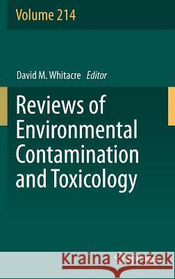 Reviews of Environmental Contamination and Toxicology David M. Whitacre 9781461406679 Springer