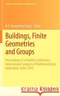 Buildings, Finite Geometries and Groups: Proceedings of a Satellite Conference, International Congress of Mathematicians, Hyderabad, India, 2010 Sastry, N. S. Narasimha 9781461407089