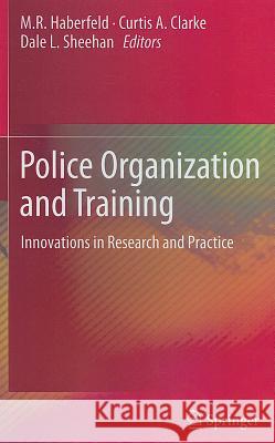 Police Organization and Training: Innovations in Research and Practice Haberfeld, M. R. 9781461407447