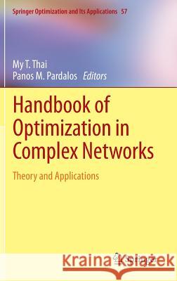 Handbook of Optimization in Complex Networks: Theory and Applications Thai, My T. 9781461407539 Springer