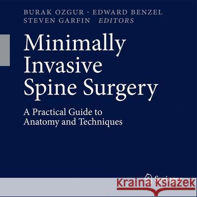 Minimally Invasive Spine Surgery: A Practical Guide to Anatomy and Techniques Ozgur, Burak 9781461407621 0