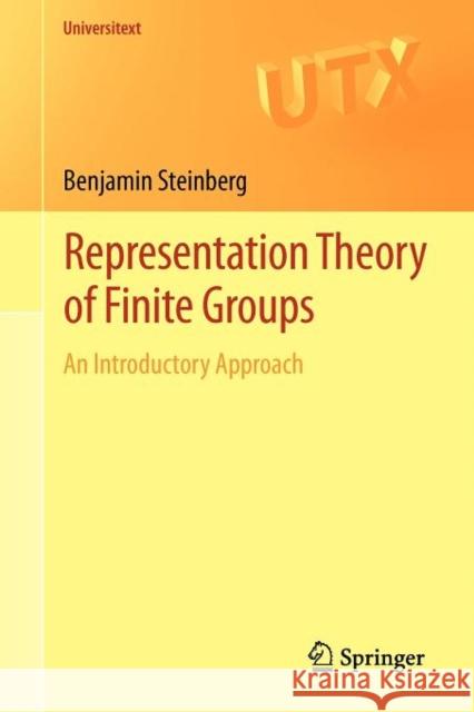 Representation Theory of Finite Groups: An Introductory Approach Steinberg, Benjamin 9781461407751