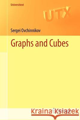 Graphs and Cubes Sergei Ovchinnikov 9781461407966 Springer