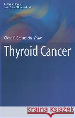 Thyroid Cancer Glenn D. Braunstein 9781461408741 Springer